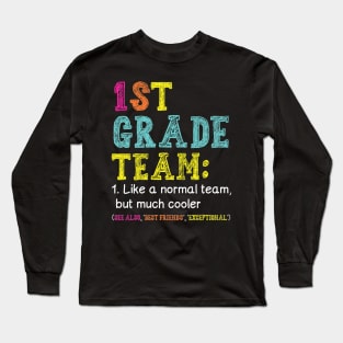 Funny 1st Grade Team Like Normal But Cooler Back To School Long Sleeve T-Shirt